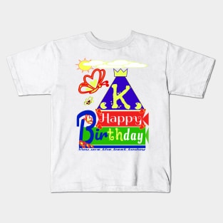 Happy Birthday Alphabet Letter (( K )) You are the best today Kids T-Shirt